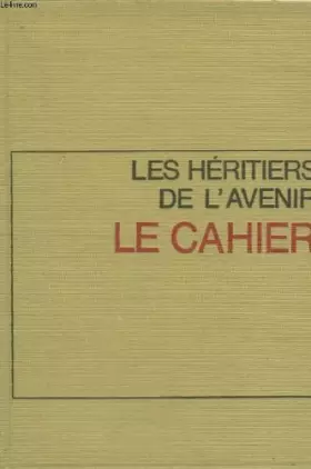 Couverture du produit · Les heritiers de l'avenir. tome 1: le cahier.