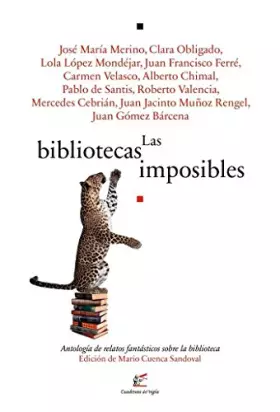 Couverture du produit · Las bibliotecas imposibles: antología de relatos fantásticos sobre la biblioteca
