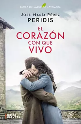 Couverture du produit · El corazón con que vivo: Premio Primavera de Novela 2020