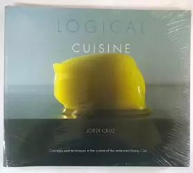 Couverture du produit · Logical cuisine: concepts and techniques of estany clar restaurant