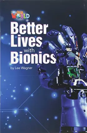 Couverture du produit · Our World Readers: Better Lives with Bionics: British English