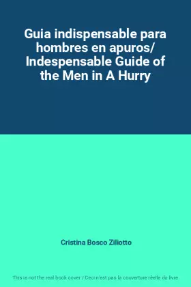 Couverture du produit · Guia indispensable para hombres en apuros/ Indespensable Guide of the Men in A Hurry