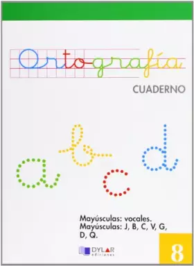 Couverture du produit · ORTOGRAFIA 8 - Mayúsculas: vocales. Mayúsculas: J,B,C,V,G,D,Q