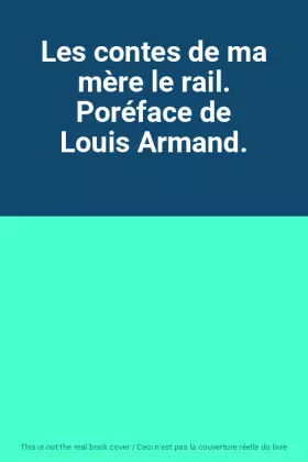 Couverture du produit · Les contes de ma mère le rail. Poréface de Louis Armand.