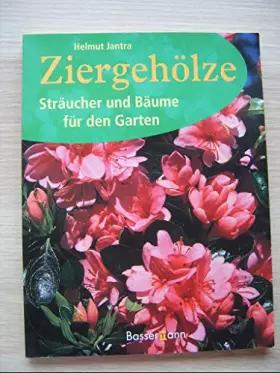 Couverture du produit · Ziergehölze: Sträucher und Bäume für den Garten - Jantra, Helmut