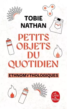 Couverture du produit · Petits objets du quotidien: Ethnomythologiques