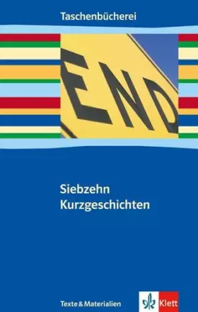 Couverture du produit · Siebzehn Kurzgeschichten. Ab 9./10. Schuljahr (Lernmaterialien) (TaschenBücherei)