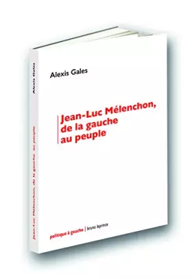 Couverture du produit · Jean-Luc Mélenchon de la gauche au peuple