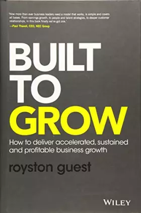 Couverture du produit · Built to Grow: How to deliver accelerated, sustained and profitable business growth