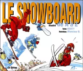 Couverture du produit · Le Snowboard illustré de A à Z