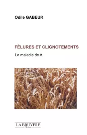 Couverture du produit · Fêlures et clignotements : La maladie de A