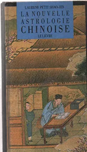 Couverture du produit · La nouvelle astrologie chinoise: le lièvre