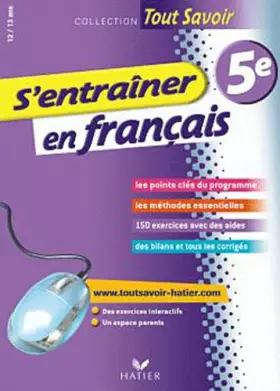 Couverture du produit · S'entraîner en français 5e - Tout savoir: Cahier de révision et d'entraînement