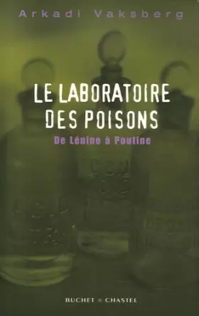 Couverture du produit · Le laboratoire des poisons : De Lénine à Poutine