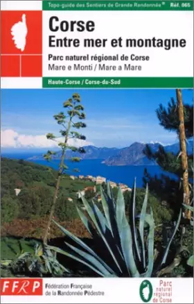 Couverture du produit · Corse entre mer et montagne, randonnée pédestre : Parc naturel régional de Corse