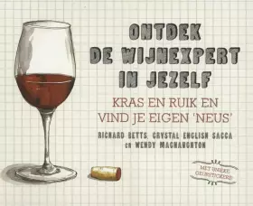 Couverture du produit · Ontdek de wijnexpert in jezelf: kras en ruik en vind je eigen neus