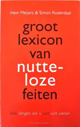 Couverture du produit · Groot lexicon van nutteloze feiten: 666 dingen die u niet wilde weten