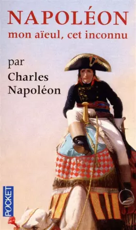 Couverture du produit · Napoléon, mon aïeul, cet inconnu