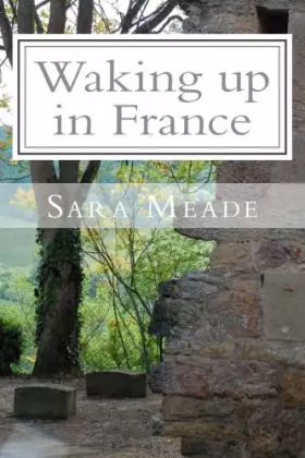 Couverture du produit · Waking up in France: And Surviving With a Smile