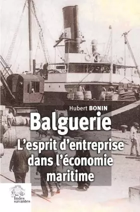 Couverture du produit · Balguerie. L'esprit d'entreprise dans l'économie maritime