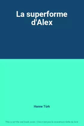 Couverture du produit · La superforme d'Alex