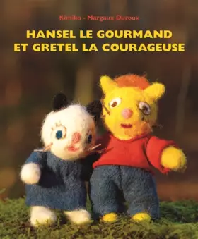 Couverture du produit · Hansel le gourmand et Gretel la courageuse