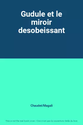 Couverture du produit · Gudule et le miroir desobeissant
