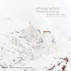 Couverture du produit · Photographie contemporaine points de vue  Contemporary photography point of view