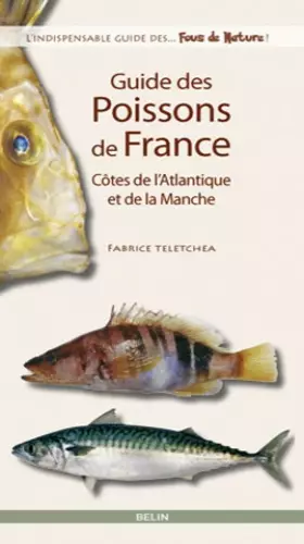 Couverture du produit · Guide des poissons de France, Côtes de l'Atlantique et de la Manche