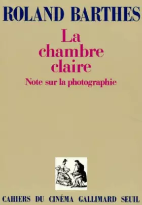 Couverture du produit · Barthes roland - La chambre claire - note sur la photographie