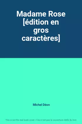 Couverture du produit · Madame Rose [édition en gros caractères]
