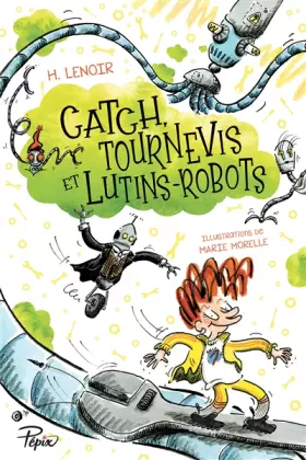 Couverture du produit · Catch, tournevis et lutins-robots