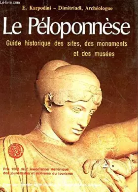 Couverture du produit · Le PÉLOPONNÈSE guide historique des sites, des monuments et des musées.
