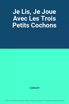 Couverture du produit · Je Lis, Je Joue Avec Les Trois Petits Cochons