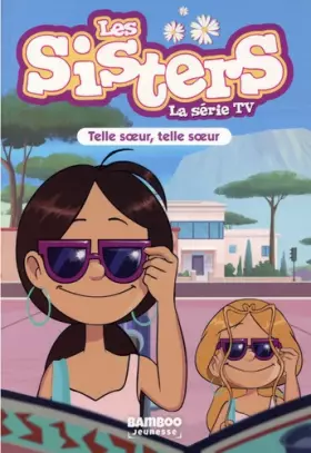 Couverture du produit · Les Sisters - La Série TV - Poche - tome 23: Telle soeur, telle soeur