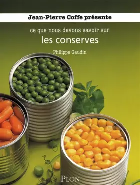 Couverture du produit · Jean-Pierre Coffe présente ce que nous devons savoir sur les conserves