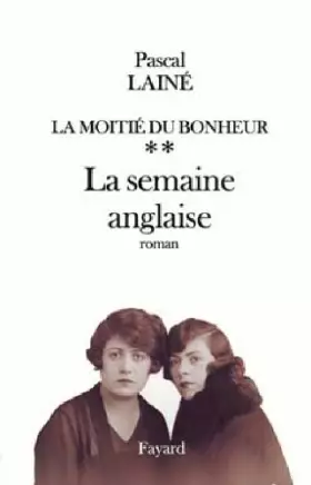 Couverture du produit · LA MOITIE DU BONHEUR. Tome 2, La semaine anglaise