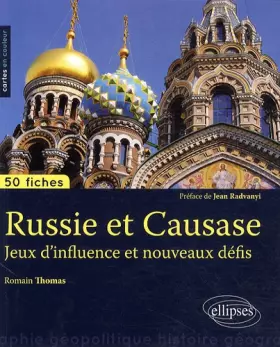 Couverture du produit · Russie et Caucase Jeux d'Influence et Nouveaux Défis 50 Fiches de Géopolitique Préface de Jean Radvanyi