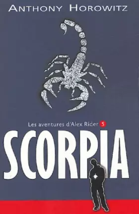 Couverture du produit · Les aventures d'Alex Rider, Tome 5 : Scorpia