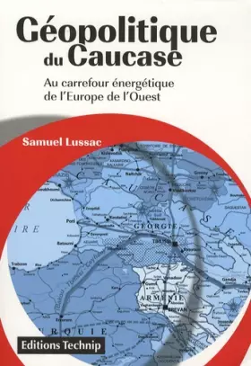 Couverture du produit · Géopolitique du Caucase - Au carrefour énergétique de l'Europe de l'ouest