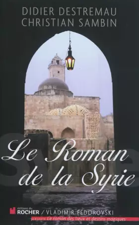 Couverture du produit · Le Roman de la Syrie