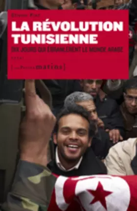 Couverture du produit · La Révolution Tunisienne. Dix jours qui ébranlèrent le monde Arabe
