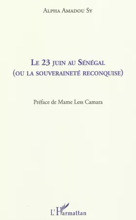 Couverture du produit · Le 23 juin au Sénégal (ou la souveraineté reconquise)