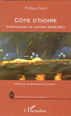 Couverture du produit · Côte d'Ivoire chroniques de guerre 2002-2011