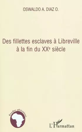 Couverture du produit · Fillettes Esclaves a Libreville a la Fin du Xxe Siecle