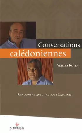 Couverture du produit · Conversations calédoniennes - Rencontre avec Jacques Lafleur