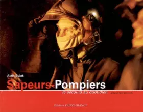 Couverture du produit · Sapeurs-Pompiers : Le secours au quotidien