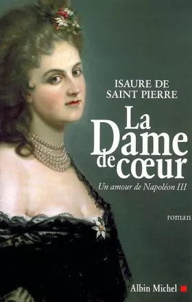 Couverture du produit · La Dame de coeur : Un amour de Napoléon III