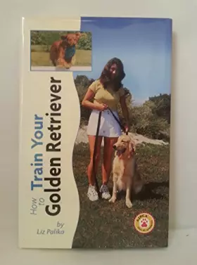 Couverture du produit · How to Train Your Golden Retriever
