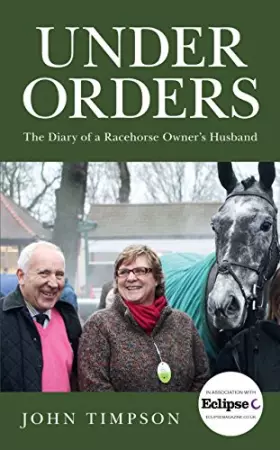 Couverture du produit · Under Orders: The Diary of a Racehorse Owner’s Husband